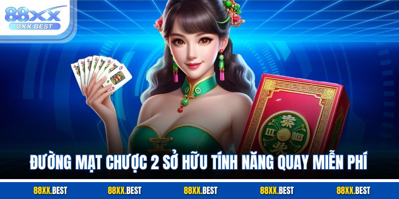 Đường Mạt Chược 2 sở hữu tính năng quay miễn phí