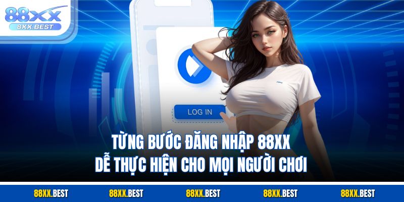 Từng bước đăng nhập 88XX dễ thực hiện cho mọi người chơi